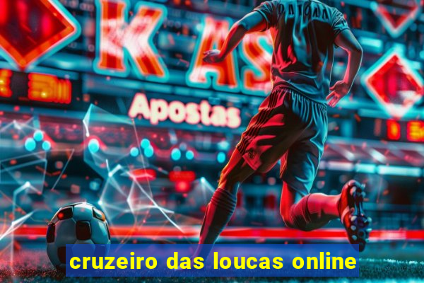 cruzeiro das loucas online